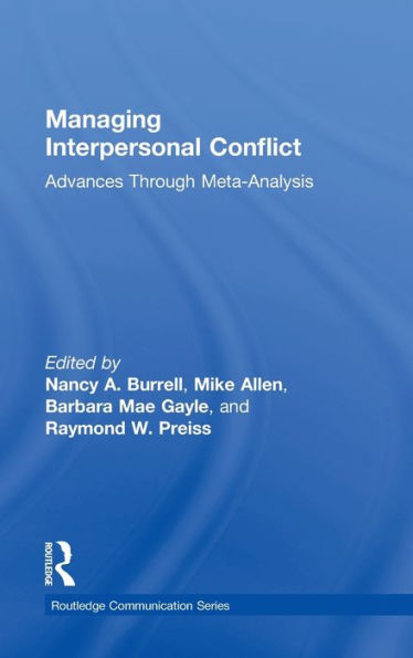 Managing Interpersonal Conflict: Advances through Meta-Analysis / Edition 1