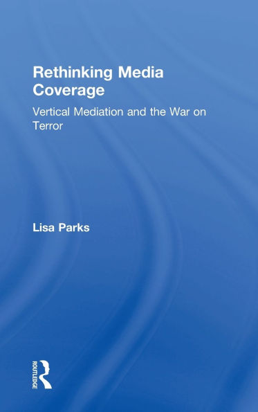 Rethinking Media Coverage: Vertical Mediation and the War on Terror