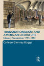 Transnationalism and American Literature: Literary Translation 1773-1892 / Edition 1