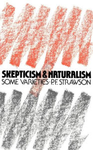 Title: Scepticism and Naturalism: Some Varieties, Author: P.F. Strawson