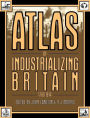 Atlas of Industrializing Britain, 1780-1914