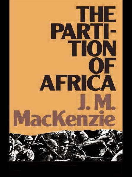 The Partition of Africa: And European Imperialism 1880-1900 / Edition 1