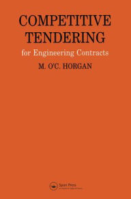 Title: Competitive Tendering for Engineering Contracts / Edition 1, Author: M. O'C. Horgan