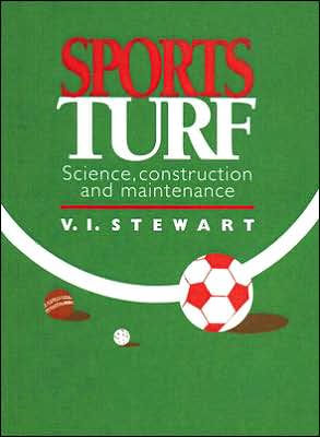 Sports Turf: Science, construction and maintenance / Edition 1