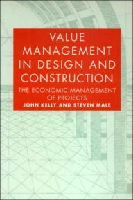 Title: Value Management in Design and Construction / Edition 1, Author: John Kelly