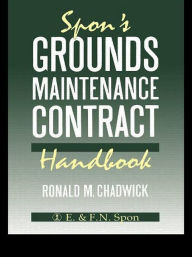 Title: Spon's Grounds Maintenance Contract Handbook / Edition 1, Author: Mr R M Chadwick