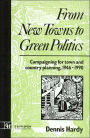From New Towns to Green Politics: Campaigning for Town and Country Planning 1946-1990
