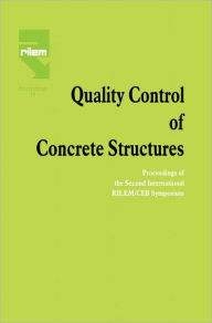 Title: Quality Control of Concrete Structures: Proceedings of the Second International RILEM/CEB Symposium / Edition 1, Author: H. Lambotte