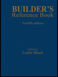 Title: Builder's Reference Book / Edition 12, Author: Leslie Black