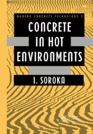 Title: Concrete in Hot Environments / Edition 1, Author: I. Soroka