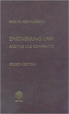 Engineering Law and the I.C.E. Contracts / Edition 4