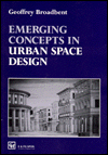 Title: Emerging Concepts in Urban Space Design, Author: Professor Geoffrey Broadbent