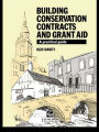 Building Conservation Contracts and Grant Aid: A practical guide / Edition 1