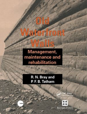 Old Waterfront Walls: Management, maintenance and rehabilitation / Edition 1