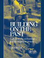 Building on the Past: A Guide to the Archaeology and Development Process / Edition 1