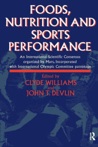 Title: Foods, Nutrition and Sports Performance: An international Scientific Consensus organized by Mars Incorporated with International Olympic Committee patronage, Author: J.R. Devlin