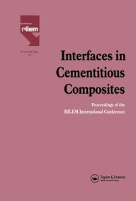 Title: Interfaces in Cementitious Composites / Edition 1, Author: J.C. Maso