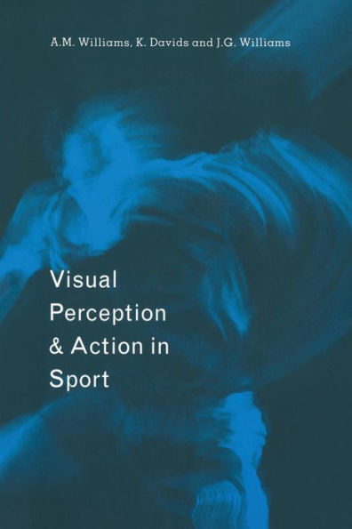 Visual Perception and Action in Sport / Edition 1