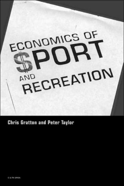 The Economics of Sport and Recreation: An Economic Analysis / Edition 2
