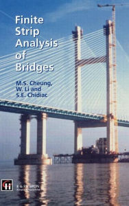 Title: Finite Strip Analysis of Bridges / Edition 1, Author: M.S. Cheung