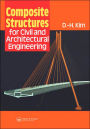 Composite Structures for Civil and Architectural Engineering / Edition 1