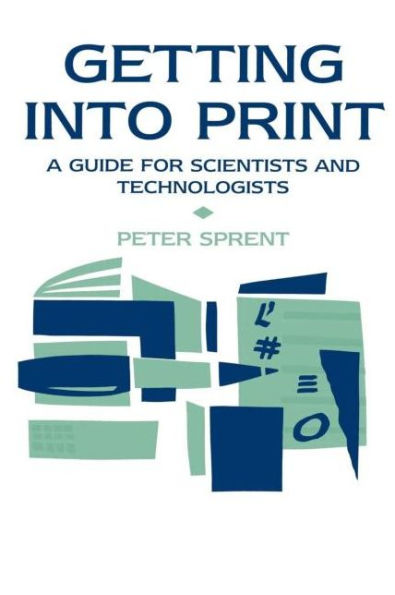 Getting into Print: A guide for scientists and technologists