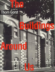 Title: The Buildings Around Us, Author: Thom Gorst