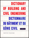 Dictionary of Building and Civil Engineering: English-French - French-English / Edition 1