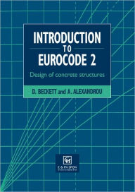 Title: Introduction to Eurocode 2: Design of concrete structures / Edition 1, Author: A. Alexandrou
