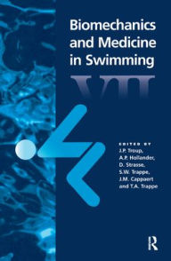 Title: Biomechanics and Medicine in Swimming VII / Edition 1, Author: A.P. Hollander