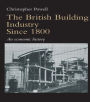 The British Building Industry since 1800: An economic history