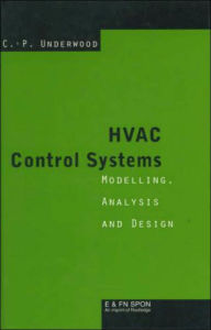 Title: HVAC Control Systems: Modelling, Analysis and Design / Edition 1, Author: Chris P. Underwood