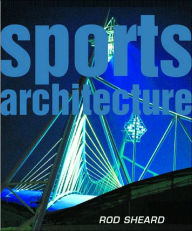 Title: Sports Architecture / Edition 1, Author: Rod Sheard