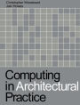 Computing in Architectural Practice / Edition 1