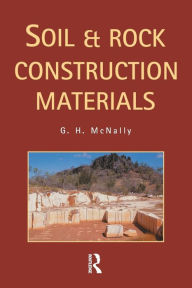 Title: Soil and Rock Construction Materials / Edition 1, Author: Greg McNally