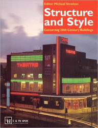Title: Structure and Style: Conserving Twentieth-Century Buildings, Author: Michael Stratton