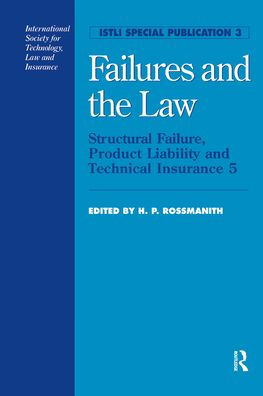 Failures and the Law: Structural Failure, Product Liability and Technical Insurance 5 / Edition 1