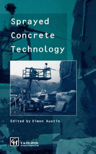 Sprayed Concrete Technology / Edition 1