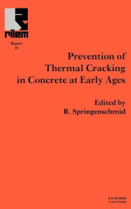 Title: Prevention of Thermal Cracking in Concrete at Early Ages / Edition 1, Author: R. Springenschmid