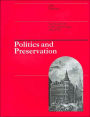 Politics and Preservation: A policy history of the built heritage 1882-1996 / Edition 1