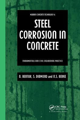 Steel Corrosion in Concrete: Fundamentals and civil engineering practice / Edition 1