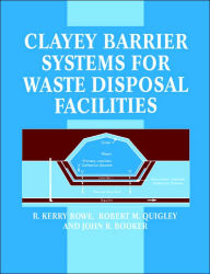 Title: Clayey Barrier Systems for Waste Disposal Facilities / Edition 1, Author: J.R. Booker