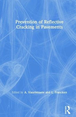 Prevention of Reflective Cracking in Pavements / Edition 1