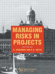 Title: Managing Risks in Projects / Edition 1, Author: K.A. Artto