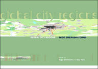 Title: Global City Regions: Their Emerging Forms / Edition 1, Author: Gary Hack