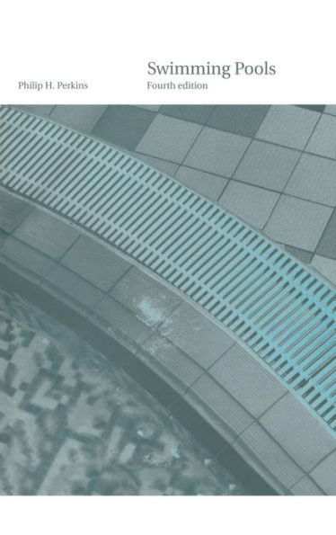 Swimming Pools: Design and Construction, Fourth Edition / Edition 4