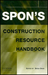 Title: Spon's Construction Resource Handbook / Edition 1, Author: Bryan Spain