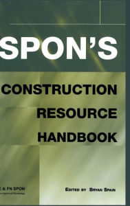 Title: Spon's Construction Resource Handbook / Edition 1, Author: Bryan Spain