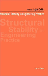 Title: Structural Stability in Engineering Practice / Edition 1, Author: Lajos Kollar