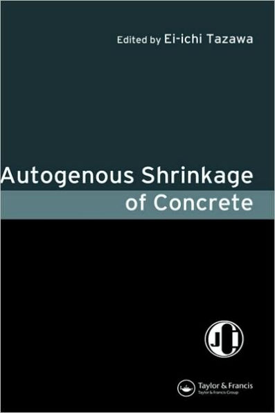 Autogenous Shrinkage of Concrete / Edition 1